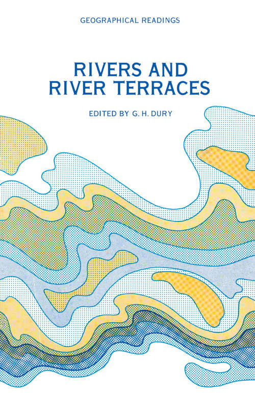 Book cover of Rivers and River Terraces (1st ed. 1970) (Geographical Readings)