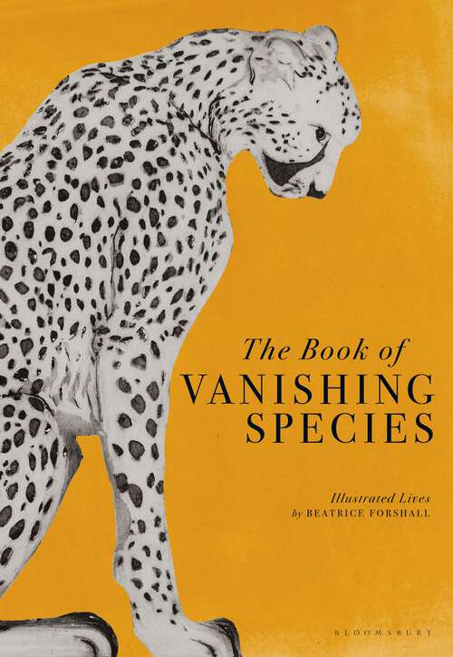 Book cover of The Book of Vanishing Species: Illustrated Lives