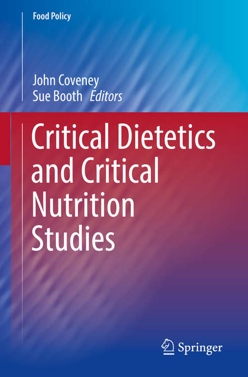 Book cover of Critical Dietetics and Critical Nutrition Studies (1st ed. 2019) (Food Policy)