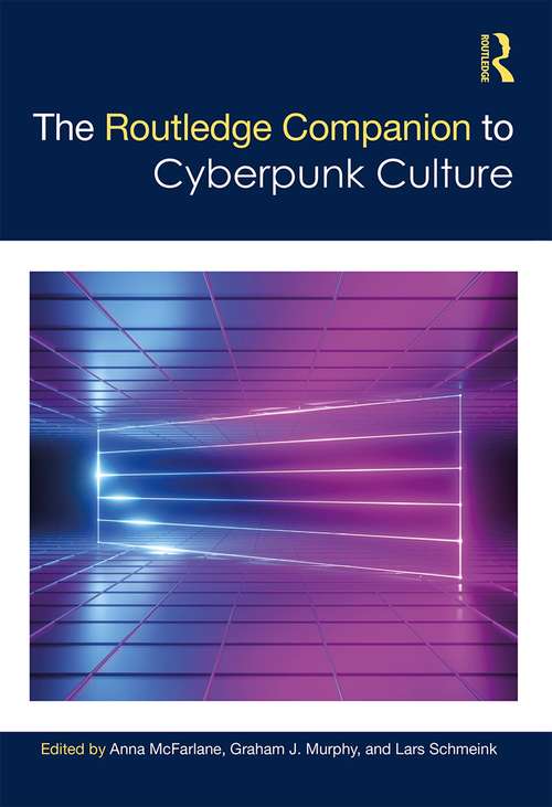 Book cover of The Routledge Companion to Cyberpunk Culture (Routledge Companions)