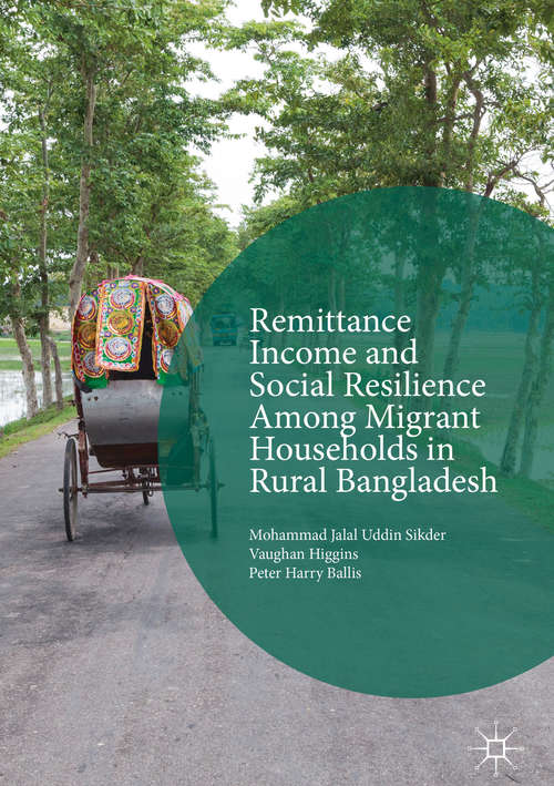 Book cover of Remittance Income and Social Resilience among Migrant Households in Rural Bangladesh (1st ed. 2017)