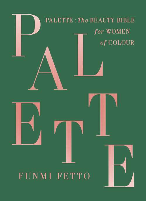 Book cover of Palette: The Beauty Bible for Women of Colour