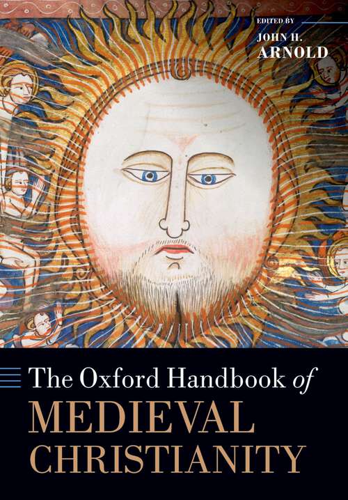 Book cover of The Oxford Handbook of Medieval Christianity (Oxford Handbooks Ser.)