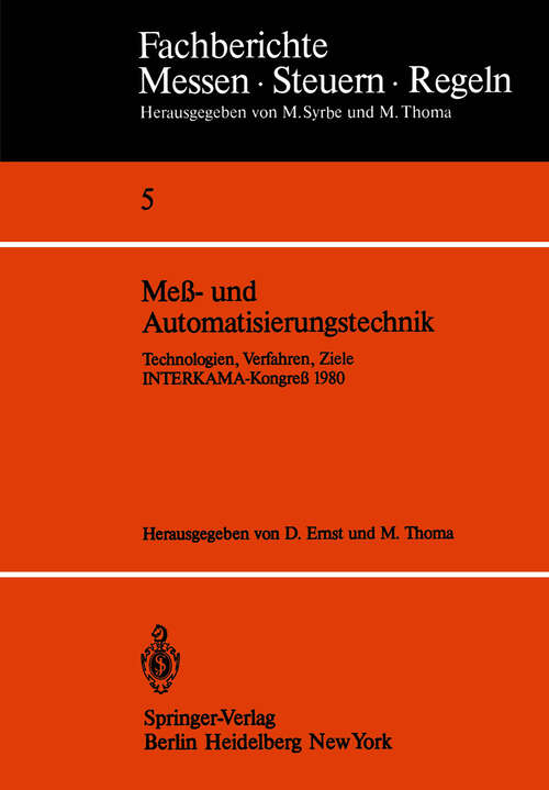Book cover of Meß- und Automatisierungstechnik: Technologien, Verfahren, Ziele INTERKAMA-Kongreß 1980 (1980) (Fachberichte Messen - Steuern - Regeln #5)