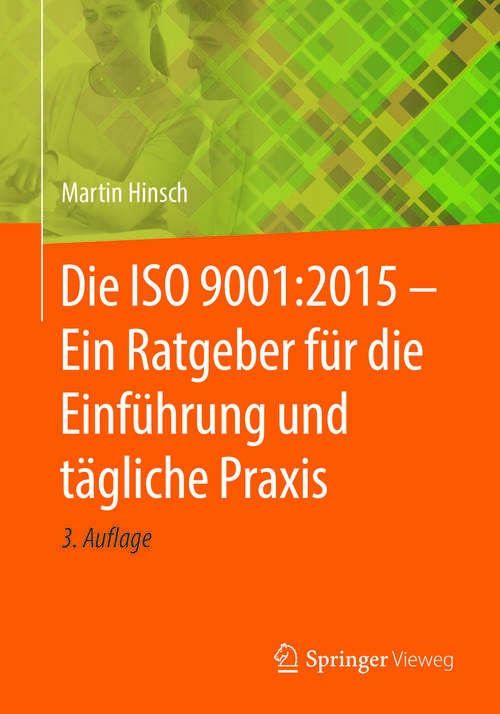 Book cover of Die ISO 9001:2015 - Ein Ratgeber für die Einführung und tägliche Praxis (3. Aufl. 2019)
