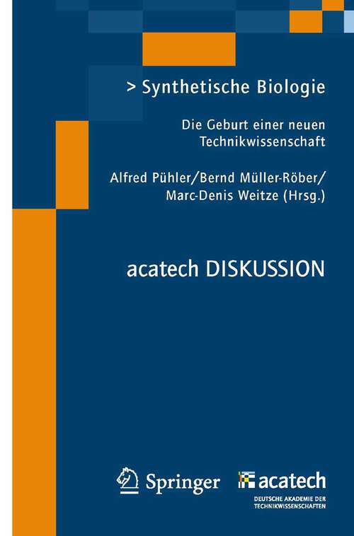 Book cover of Synthetische Biologie: Die Geburt einer neuen Technikwissenschaft (2011) (acatech DISKUTIERT)
