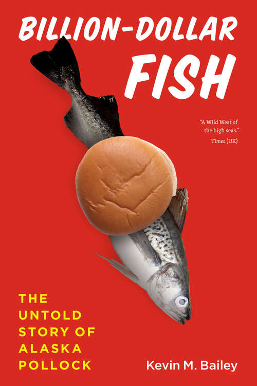 Book cover of Billion-Dollar Fish: The Untold Story of Alaska Pollock