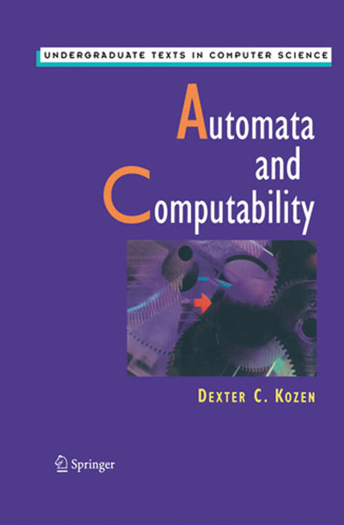 Book cover of Automata and Computability (1997) (Undergraduate Texts in Computer Science)