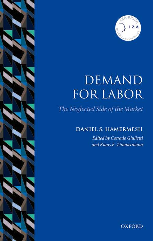 Book cover of Demand for Labor: The Neglected Side of the Market (IZA Prize in Labor Economics)