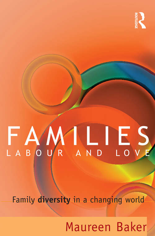 Book cover of Families, Labour and Love: Family diversity in a changing world