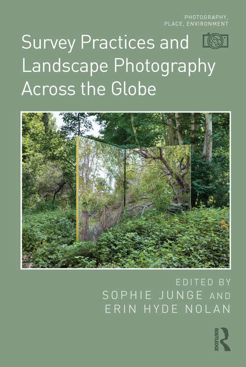 Book cover of Survey Practices and Landscape Photography Across the Globe (Photography, Place, Environment)