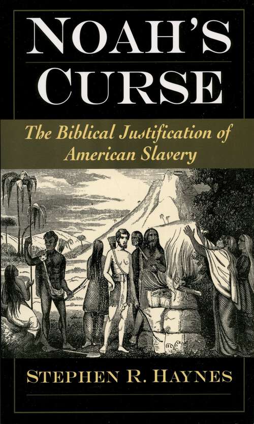 Book cover of Noah's Curse: The Biblical Justification of American Slavery (Religion in America)