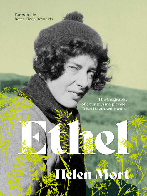 Book cover of Ethel: The biography of countryside pioneer Ethel Haythornthwaite