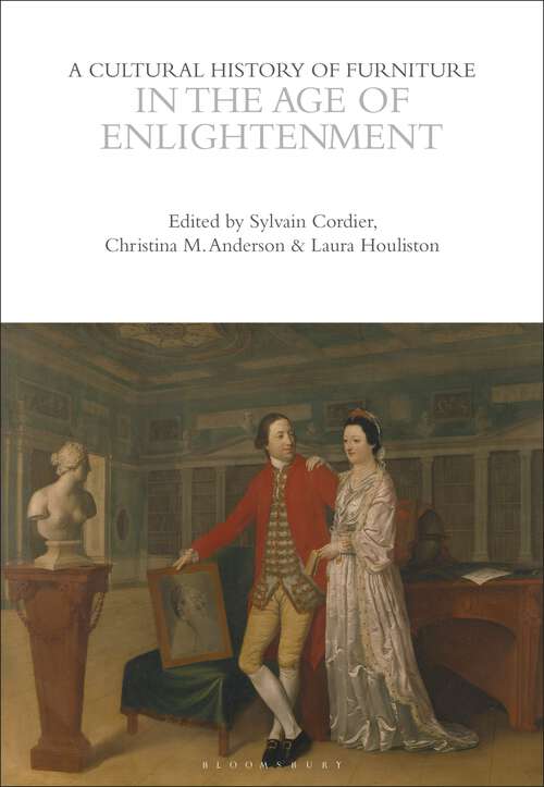 Book cover of A Cultural History of Furniture in the Age of Enlightenment (The Cultural Histories Series)