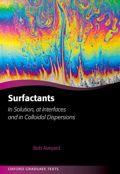 Book cover of Surfactants: In Solution, at Interfaces and in Colloidal Dispersions