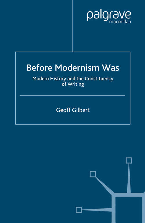 Book cover of Before Modernism Was: Modern History and the Constituency of Writing (2004) (Language, Discourse, Society)