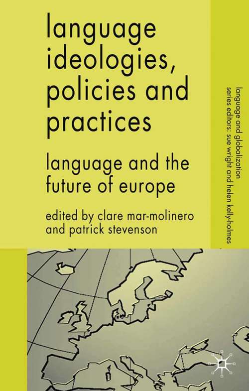 Book cover of Language Ideologies, Policies and Practices: Language and the Future of Europe (2006) (Language and Globalization)