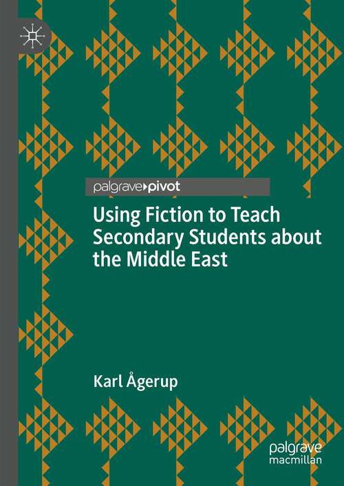 Book cover of Using Fiction to Teach Secondary Students about the Middle East (1st ed. 2023)
