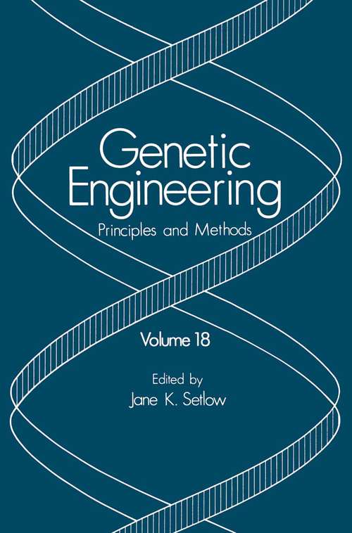 Book cover of Genetic Engineering: Principles and Methods (1996) (Genetic Engineering: Principles and Methods #18)
