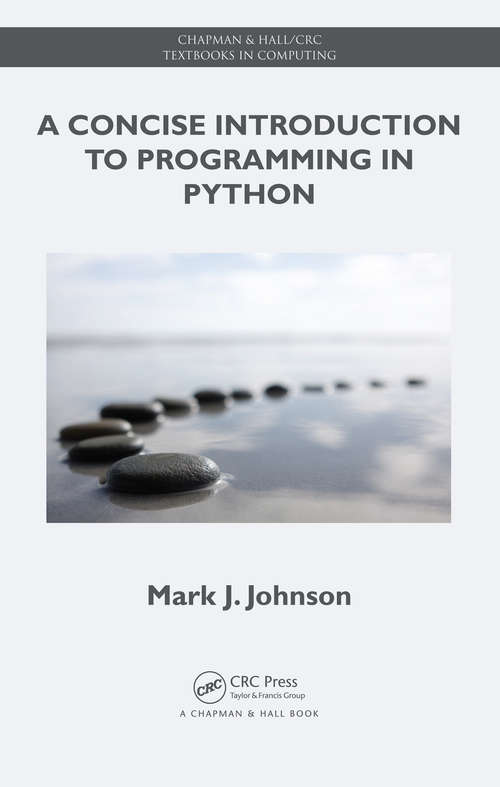 Book cover of A Concise Introduction to Programming in Python (Chapman And Hall/crc Textbooks In Computing Ser.)