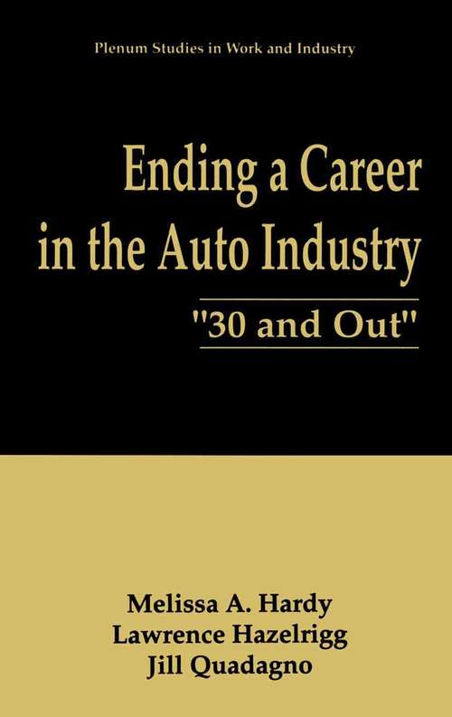 Book cover of Ending a Career in the Auto Industry: “30 and Out” (1996) (Springer Studies in Work and Industry)