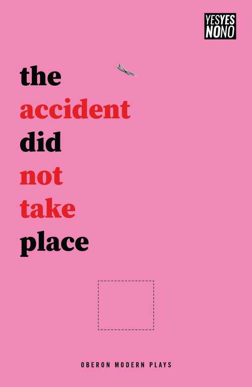 Book cover of The accident did not take place (Oberon Modern Plays)