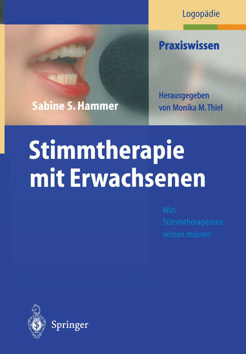 Book cover of Stimmtherapie mit Erwachsenen: Was Stimmtherapeuten wissen müssen (2003) (Praxiswissen Logopädie)