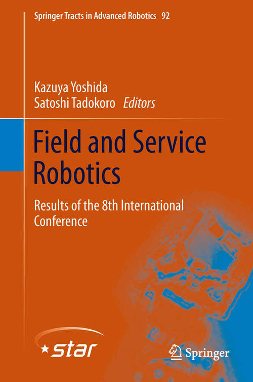 Book cover of Field and Service Robotics: Results of the 8th International Conference (2014) (Springer Tracts in Advanced Robotics #92)