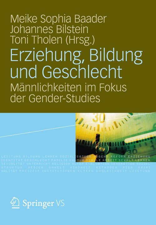 Book cover of Erziehung, Bildung und Geschlecht: Männlichkeiten im Fokus der Gender-Studies (2012)
