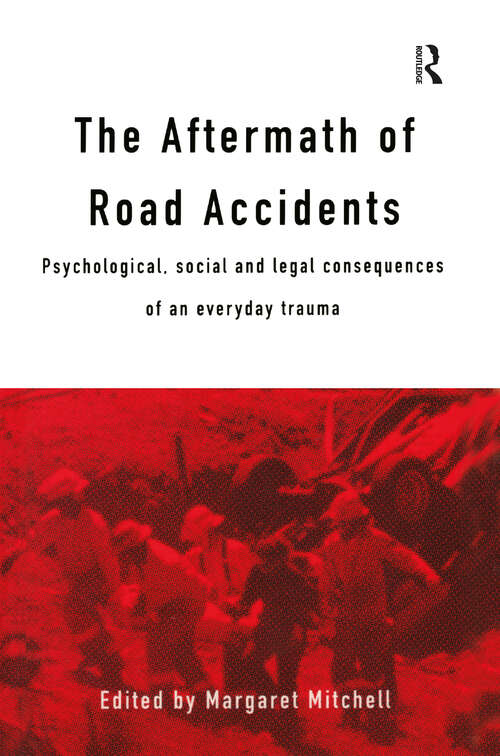 Book cover of The Aftermath of Road Accidents: Psychological, Social and Legal Consequences of an Everyday Trauma
