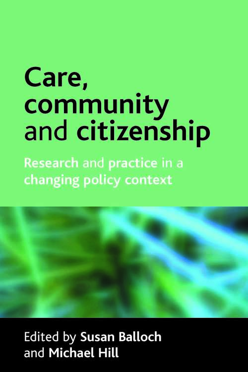 Book cover of Care, community and citizenship: Research and practice in a changing policy context