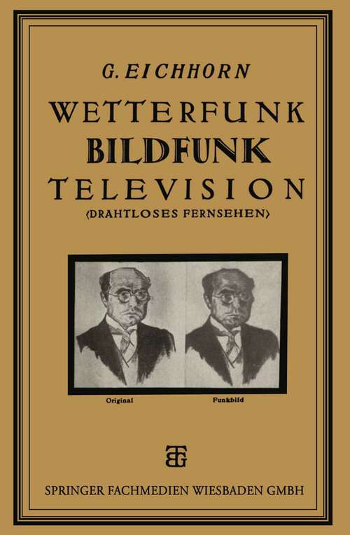 Book cover of Wetterfunk, Bildfunk, Television: (Drahtloses Fernsehen) (1926)