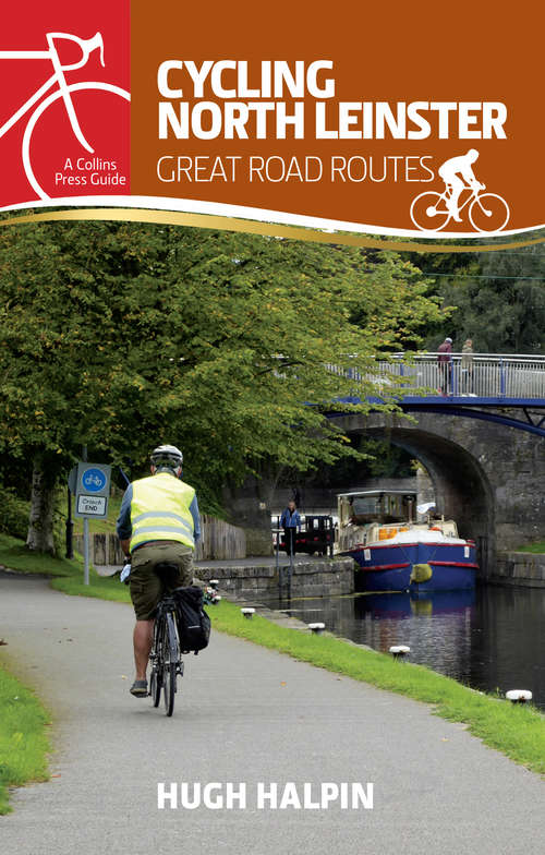 Book cover of Cycling North Leinster: Great Road Routes (Great Road Routes)