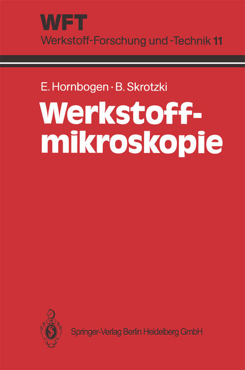 Book cover of Werkstoff-Mikroskopie: Direkte Durchstrahlung mit Elektronen zur Analyse der Mikrostruktur (2. Aufl. 1993) (WFT Werkstoff-Forschung und -Technik #11)