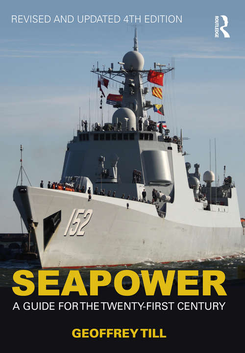 Book cover of Seapower: A Guide for the Twenty-First Century (4) (Cass Series: Naval Policy and History)