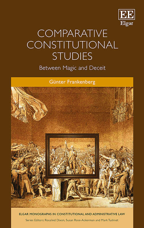 Book cover of Comparative Constitutional Studies: Between Magic and Deceit (Elgar Monographs in Constitutional and Administrative Law)
