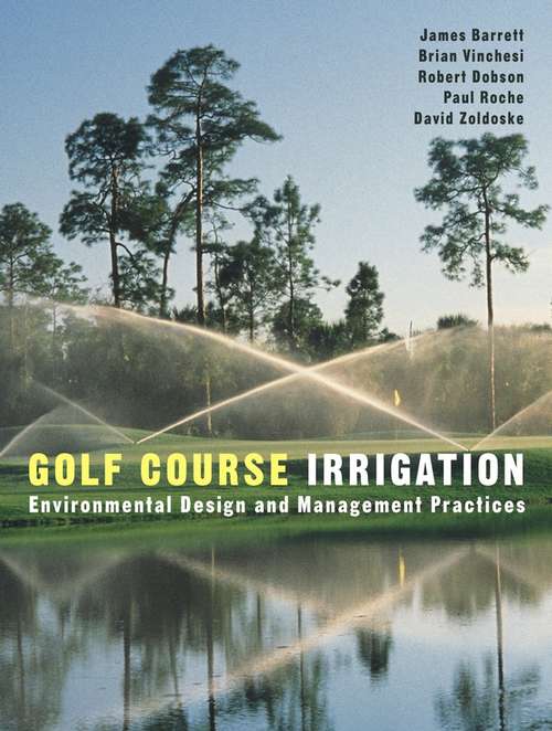 Book cover of Golf Course Irrigation: Environmental Design and Management Practices