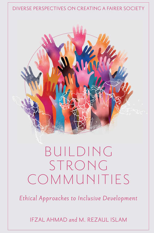 Book cover of Building Strong Communities: Ethical Approaches to Inclusive Development (Diverse Perspectives on Creating a Fairer Society)