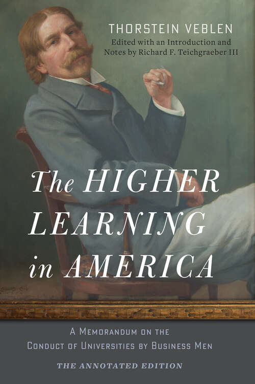 Book cover of The Higher Learning in America: A Memorandum on the Conduct of Universities by Business Men (Reprints Of Economic Classics Ser.)