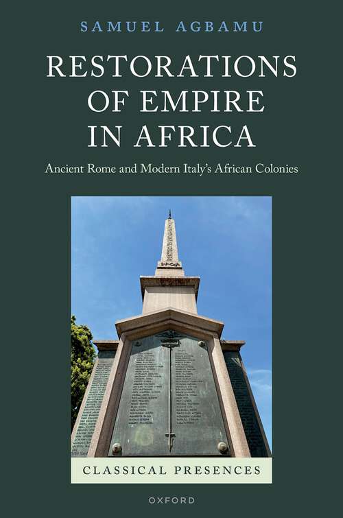 Book cover of Restorations of Empire in Africa: Ancient Rome and Modern Italy's African Colonies (Classical Presences)