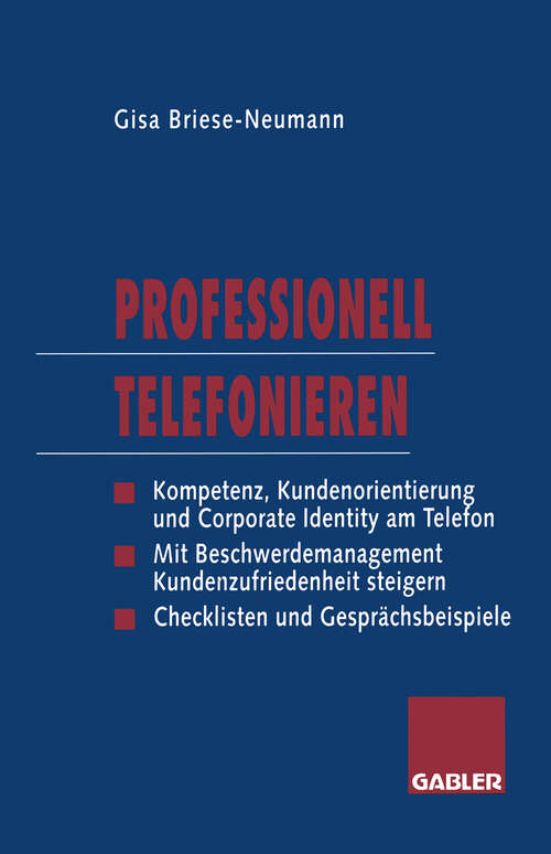 Book cover of Professionell Telefonieren: Kompetenz, Kundenorientierung und Corporate Identity am Telefon (1996)