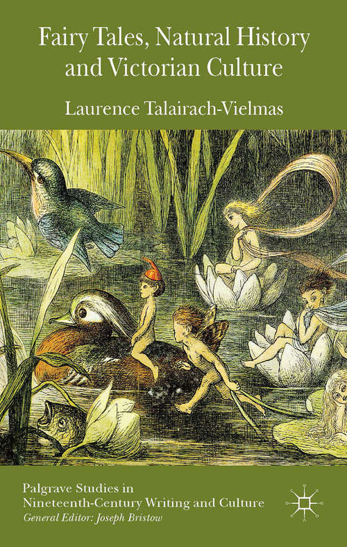 Book cover of Fairy Tales, Natural History and Victorian Culture (2014) (Palgrave Studies in Nineteenth-Century Writing and Culture)
