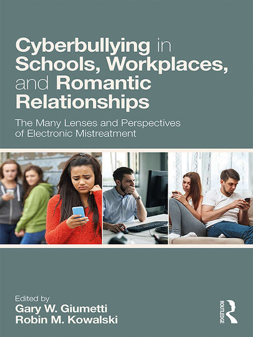 Book cover of Cyberbullying in Schools, Workplaces, and Romantic Relationships: The Many Lenses and Perspectives of Electronic Mistreatment