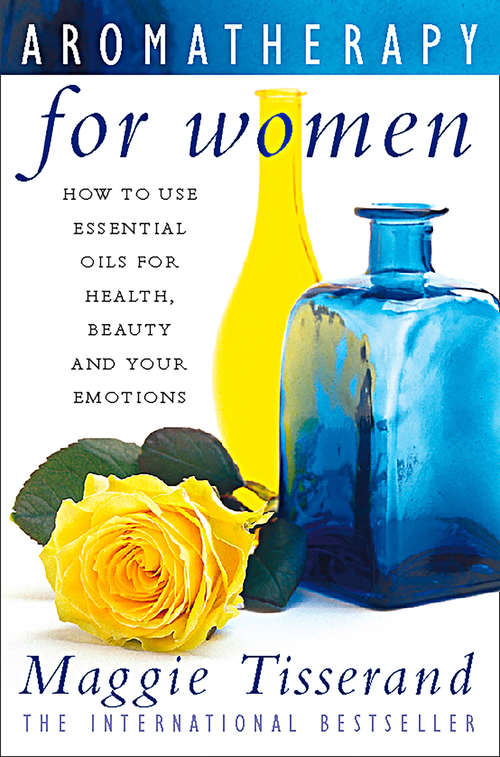 Book cover of Aromatherapy for Women: How To Use Essential Oils For Health, Beauty And Your Emotions (ePub edition)