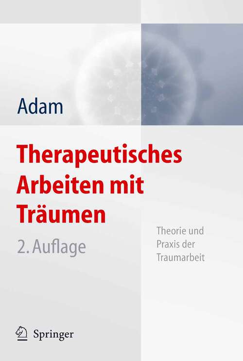 Book cover of Therapeutisches Arbeiten mit Träumen: Theorie und Praxis der Traumarbeit (2., überarb. u. erw. Aufl. 2006)