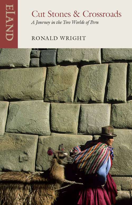 Book cover of Cut Stones and Crossroads: A Journey in the Two Worlds of Peru