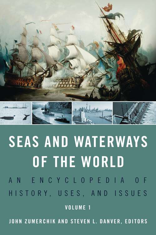 Book cover of Seas and Waterways of the World [2 volumes]: An Encyclopedia of History, Uses, and Issues [2 volumes]