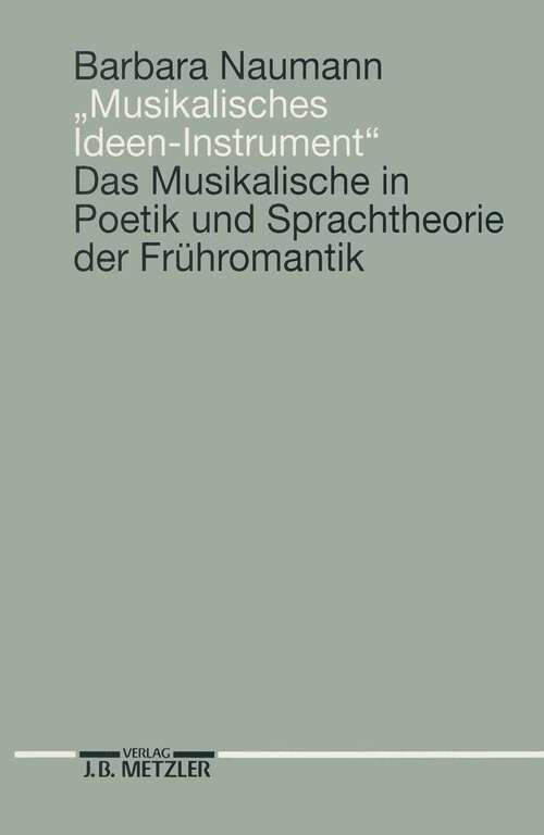 Book cover of "Musikalisches Ideen-Instrument": Das Musikalische in Poetik und Sprachtheorie der Frühromantik (1. Aufl. 1990)