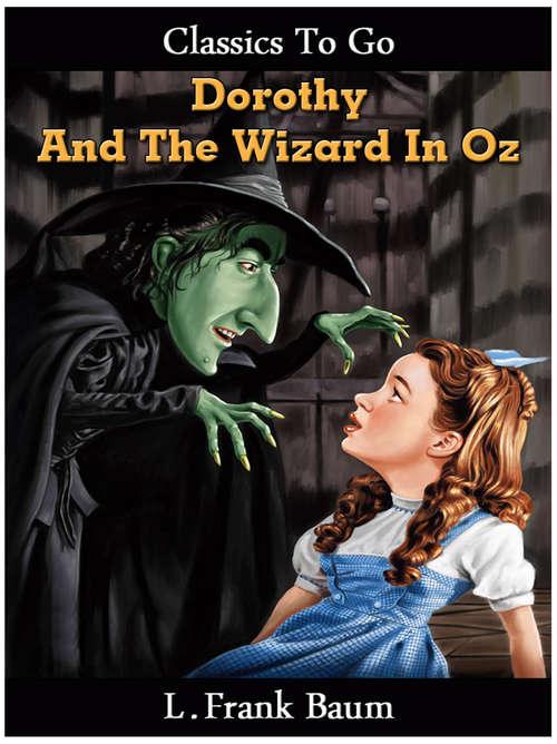 Book cover of Dorothy and the Wizard in Oz  (Classics To Go #4)
