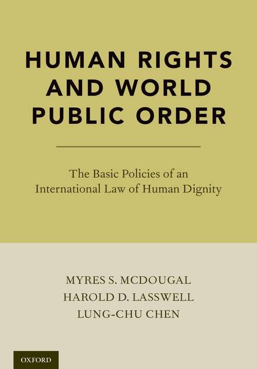 Book cover of Human Rights and World Public Order: The Basic Policies of an International Law of Human Dignity